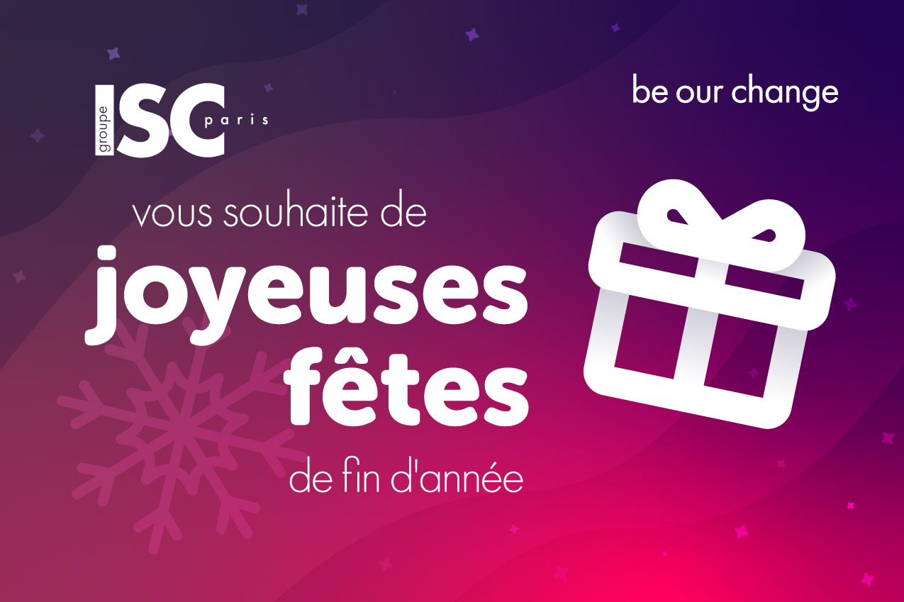 L'ISC Paris vous souhaite de joyeuses fêtes de fin d'année