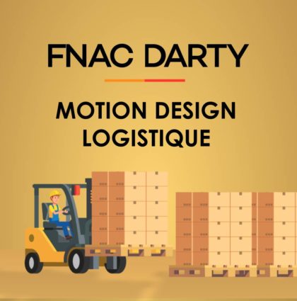 Motion Design – Logistique Fnac Darty